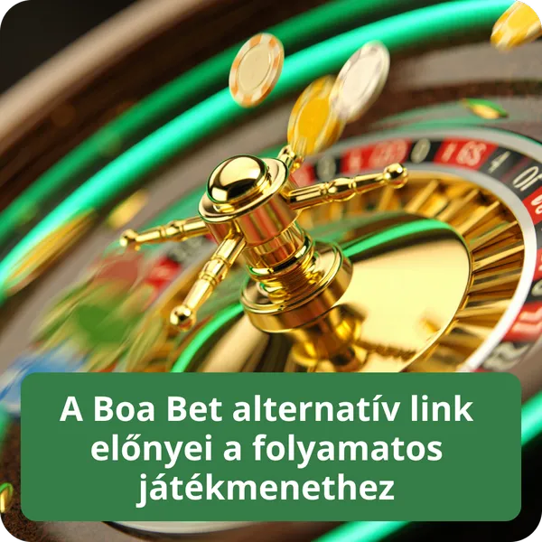 A Boa Bet alternatív link előnyei a folyamatos játékmenethez